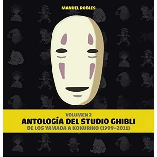 ANTOLOGIA DEL STUDIO GHIBLI 02: DE LOS YAMADA A KUKURIKO (1999-2011)