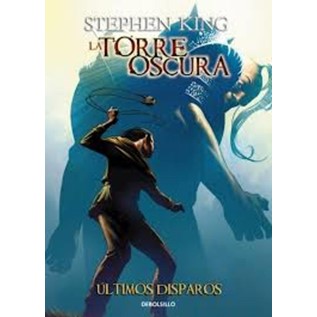 LA TORRE OSCURA 11 - ULTIMOS DISPAROS