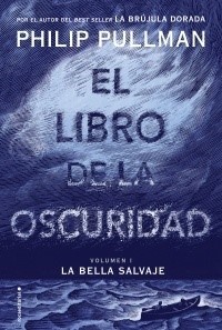 EL LIBRO DE LA OSCURIDAD 01 LA BELLA SALVAJE 01