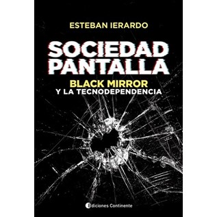SOCIEDAD PANTALLA BLACK MIRROR Y LA TECNODEPENDENCIA