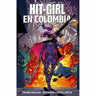HIT-GIRL 01: HIT-GIRL EN COLOMBIA