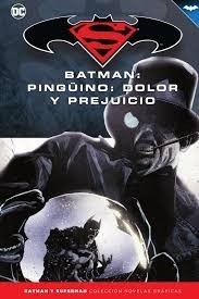 BATMAN Y SUPERMAN 42: BATMAN: PINGUINO: DOLOR Y PREJUICIO