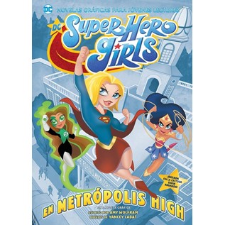 DC SUPER HERO GIRLS EN METROPOLIS HIGH (NOVELA GRAFICA)