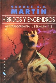 HIBRIDOS Y ENGENDROS (AUTOBIOGRAFIA LITERARIA 02)