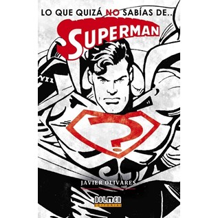 LO QUE QUIZAS NO SABIAS DE SUPERMAN