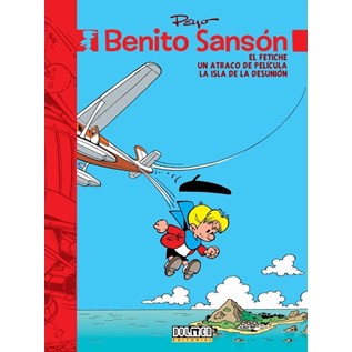 BENITO SANSON 04. EL FETICHE/ UN ATRACO DE PELICULA / LA ISLA DE LA DESUNION
