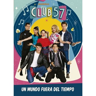 CLUB 57 : UN MUNDO FUERA DEL TIEMPO