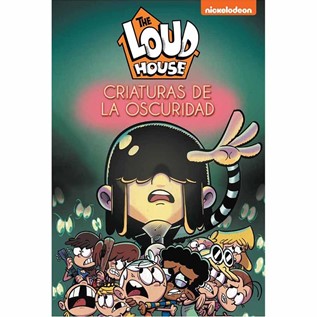 THE LOUD HOUSE 07 CRIATURAS DE LA OSCURIDAD