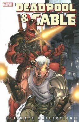 DEADPOOL & CABLE ULTIMATE COLLECTION BOOK 01 (ENGLISH)