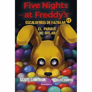 FIVE NIGHTS AT FREDDY'S ESCALOFRIOS DE FAZBEAR 01 EL PARQUE DE BOLAS