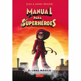 MANUAL PARA SUPERHEROES EL LIBRO MAGICO