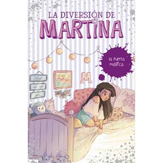 LA DIVERSION DE MARTINA 03 LA PUERTA MAGICA