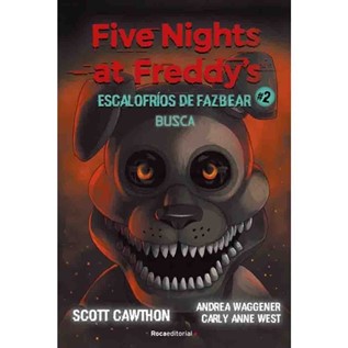 FIVE NIGHTS AT FREDDY'S ESCALOFRIOS DE FAZBEAR 02 BUSCA