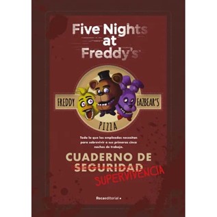 FIVE NIGHTS AT FREDDY S CUADERNO DE SUPERVIVENCIA