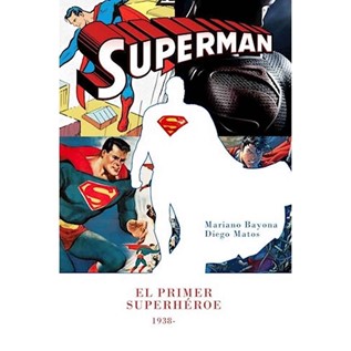 SUPERMAN 1938 (HC) EL PRIMER SUPERHEROE
