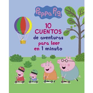 PEPPA PIG 10 CUENTOS DE AVENTURAS PARA LEER EN 1 MINUTO
