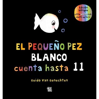 EL PEQUEÑO PEZ BLANCO CUENTA HASTA 11 (BILINGUE ESPAÑOL INGLES)