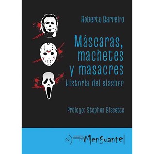 MASCARAS MACHETES Y MASACRES HISTORIA DE SLASHER