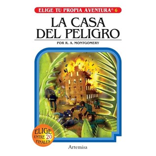 LA CASA DEL PELIGRO (ELIGE TU PROPIA AVENTURA 06)