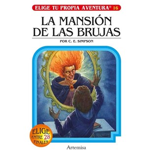 LA MANSION DE LAS BRUJAS (ELIGE TU PROPIA AVENTURA 16)