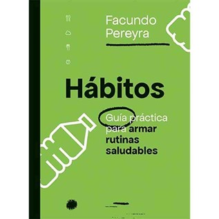 HABITOS GUIA PRACTICA PARA ARMAR RUTINAS SALUDABLES