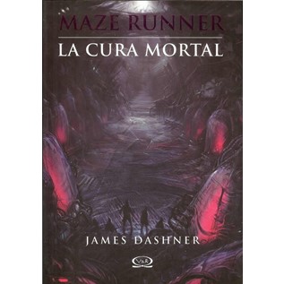 MAZE RUNNER 03: LA CURA MORTAL