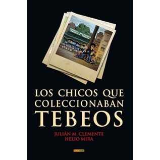 LOS CHICOS QUE COLECCIONABAN TEBEOS  (NOVELA)